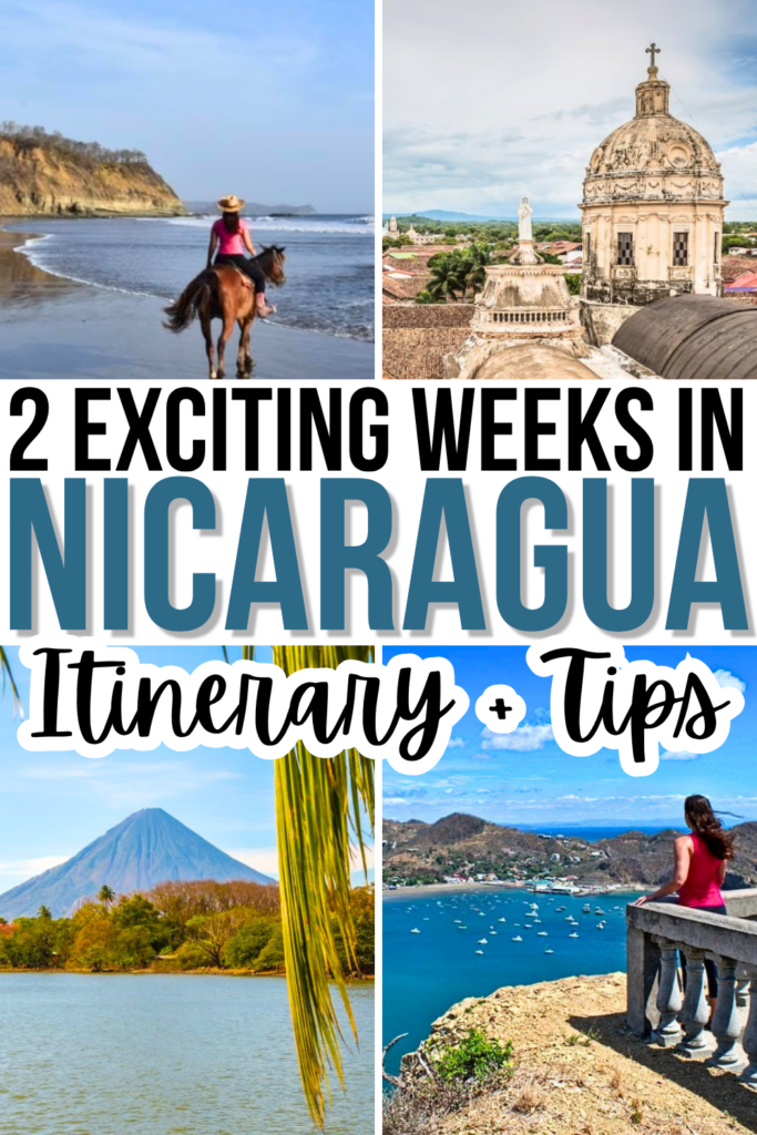 4 photos of nicaragua travel destinations: horseback riding san juan del sur, granada from above, ometepe, san juan del sur from above. black and blue text on white backgrounds reads "2 exciting weeks in nicaragua itinerary and tips"