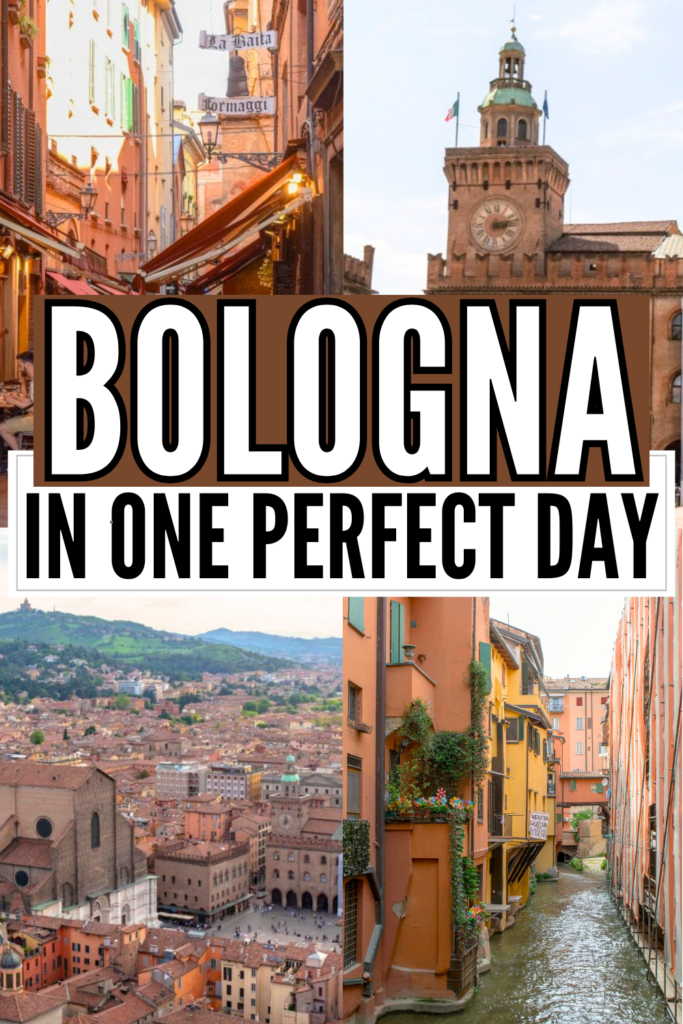 4 photos of bologna travel destinations: quadrilatero, clock tower, piazza maggiore from above, hidden canal. white and black text on brown and white backgrounds reads "bologna in one perfect day"