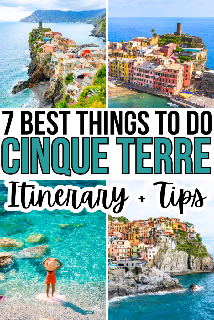 4 photos of visiting cinque terre: vernazza harbor from 2 angles, monterosso al mare beach, manarola from across harbor. black and blue text on white backgrounds reads "7 best things to do cinque terre itinerary and tips"