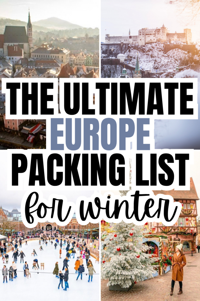 4 photos of winter in europe: cesky krumlov, salzburg fortress, ice skating amsterdam, kate storm in colmar christmas market. black and blue text on white backgrounds reads "the ultimate europe packing list for winter"