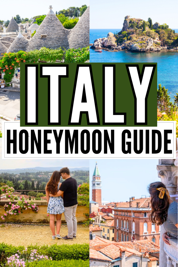 4 photos of romantic travel destinations in italy: alberobello, taormina, boboli gardens, venice. white and black text on green and white backgrounds reads "italy honeymoon guide"