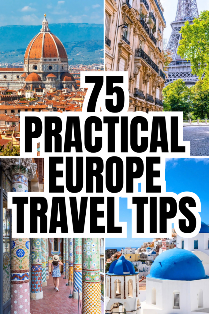 4 photos of europe travel destinations: florence, paris, barcelona, santorini. black text on white background reads "75 practical europe travel tips"
