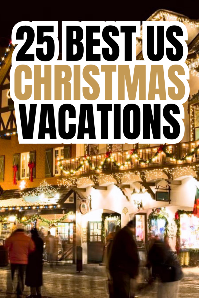 photo of us christmas town at night with lights showing, black and yellow text on white background reads "25 best us christmas vacations"