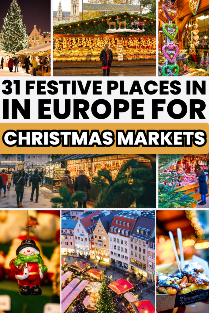 8 photos of european christmas markets, black and white text on white and yellow backgrounds reads "31 festive places in europe for christmas markets"
