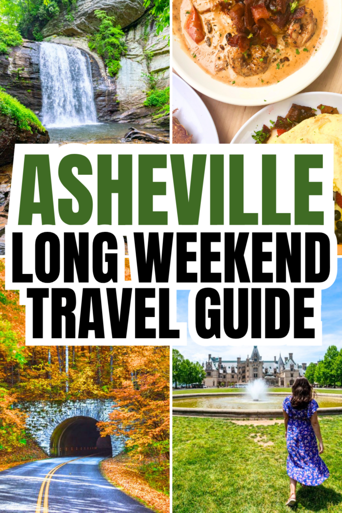 4 photos of asheville travel destinations: looking glass falls, sunny point cafe, blue ridge parkways, biltmore. green and black text on a white background reads "asheville long weekend travel guide"