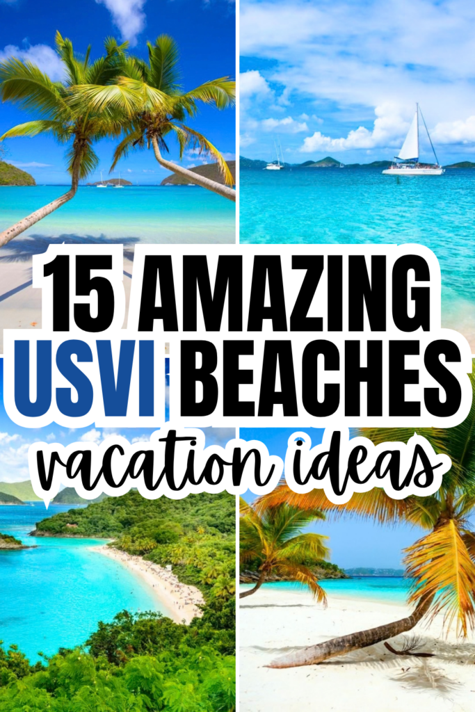 four photos of us virgin islands beaches with palm trees and sailboats, including one view from above. black and navy text on a white background reads "15 amazing usvi beaches vacation ideas"