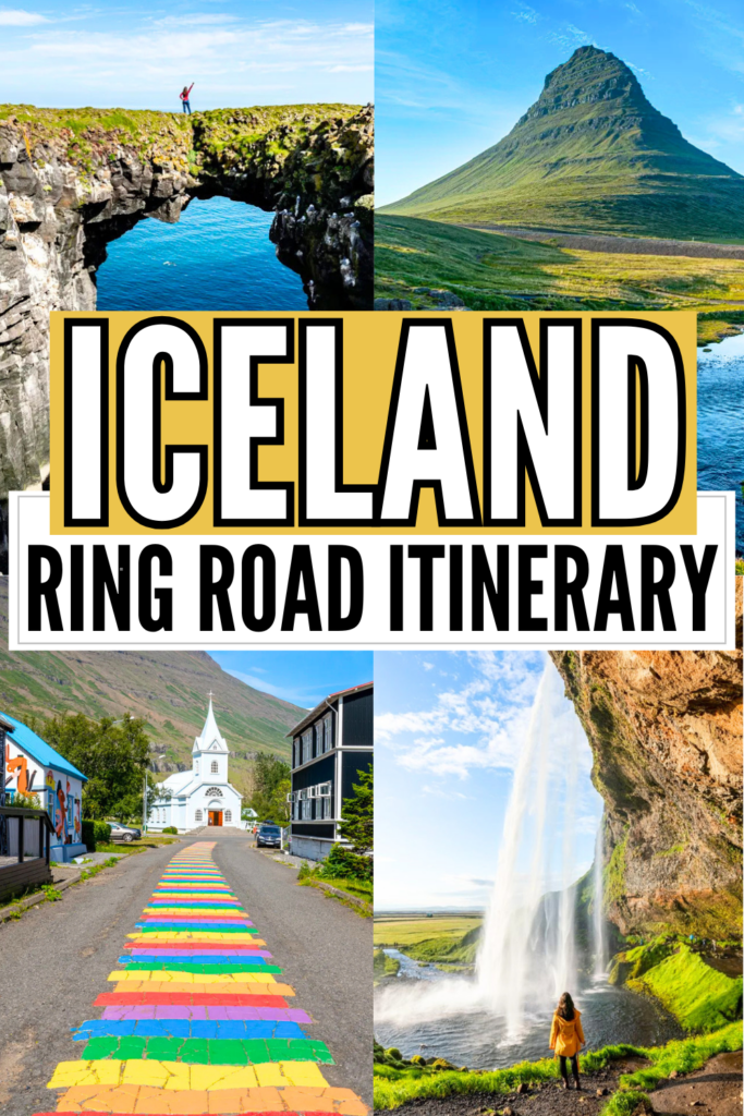 4 photos of traveling iceland: arnarstapi cliffs, kirkfujell, rainbow walkway, seljalandsfoss. white and black text on yellow and white backgrounds reads "iceland ring road itinerary"