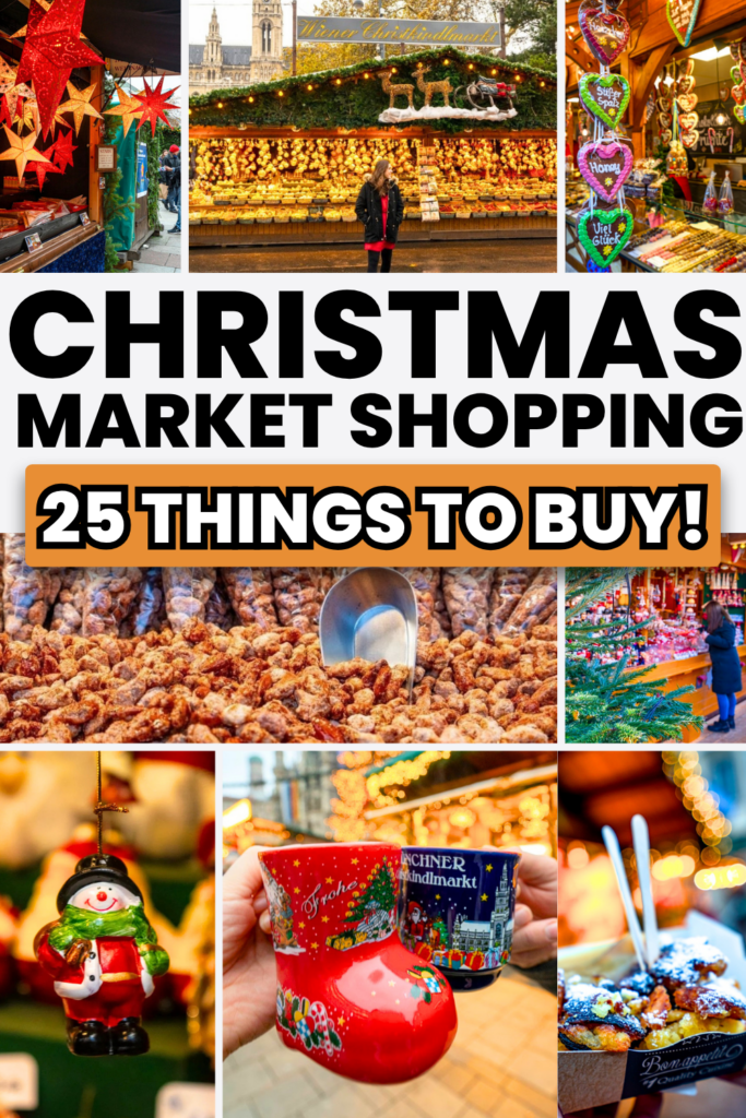 8 photos of things to buy at european christmas markets, including paper stars, ornaments, mugs, and food. black and white text on white and orange backgrounds reads "christmas market shopping 25 things to buy"