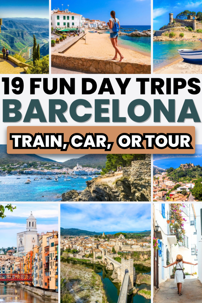 8 photos of places to visit near barcelona: montserrat, costa brava, girona, besalu, and more. black blue and white text on white and orange backgrounds reads "19 fun day trips barcelona train car or tour"