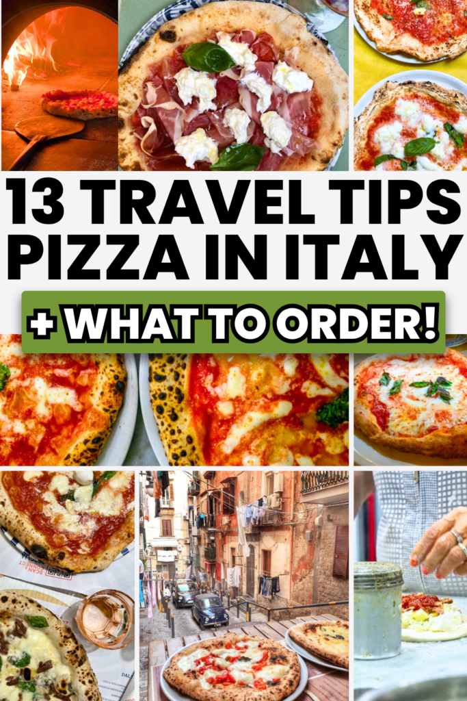 8 photos of pizzas and pizzerias in italy, black and white text on white and green backgrounds reads "13 travel tips pizza in italy and what to order"