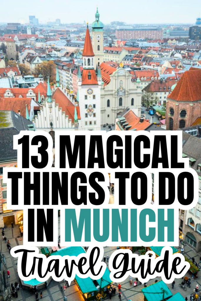 photo of munich marienplatz from neus rathaus, black and blue text on white background reads "13 magical things to do in munich travel guide"