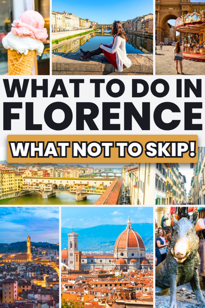 8 photos of florence attractions: gelato, ponte vecchio, piazza della repubblica, duomo views, porcellino. black and white text on white and yellow backgrounds reads "what to do in florence what not to skip"