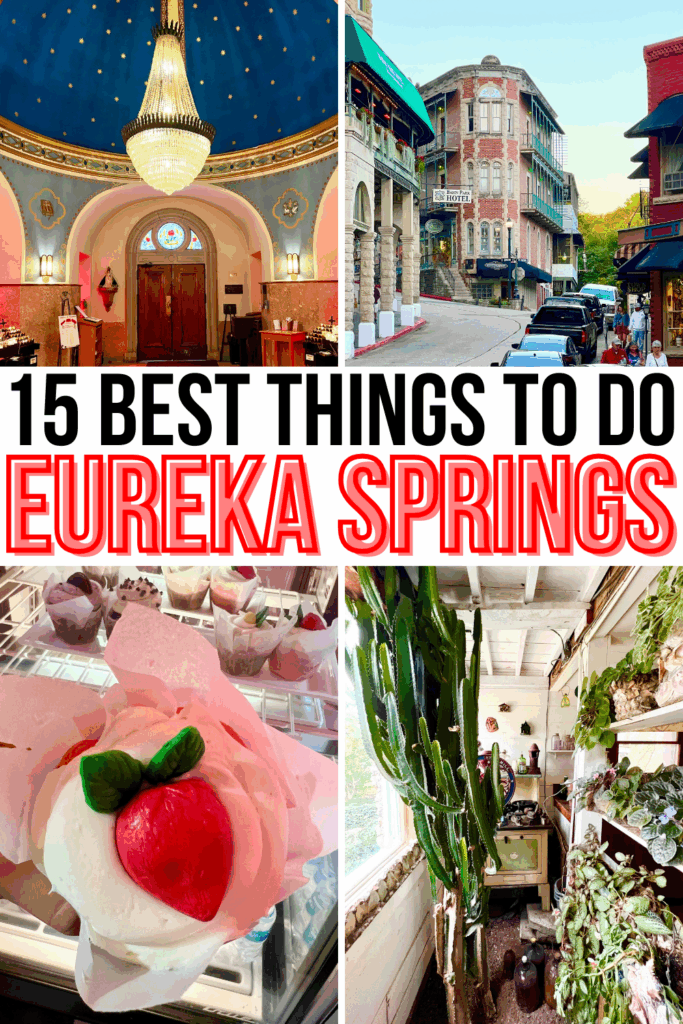 4 photos of eureka springs attractions: st elizabeth catholic church, downtown view, cupcake, quigleys castle. black and red text on a white background reads "15 best things to do eureka springs"