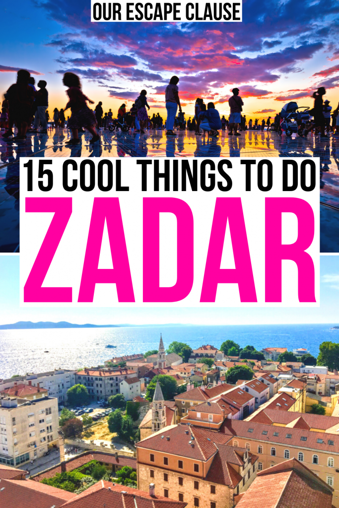 two photos of zadar croatia: greeting to the sun with a crowd at sunset and cityscape as seen from the bell tower. black and pink text on a white background reads "15 cool things to do zadar"