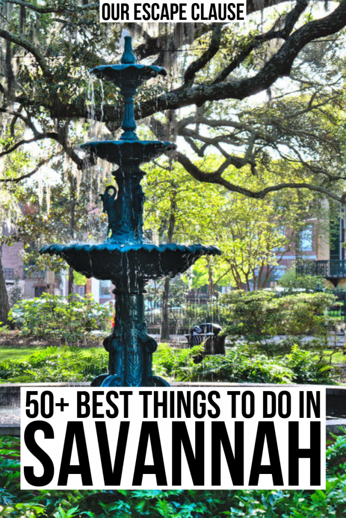 Fountain surrounded by oak trees in Savannah GA. Black text on a white background reads "50+ best things to do in Savannah Georgia"