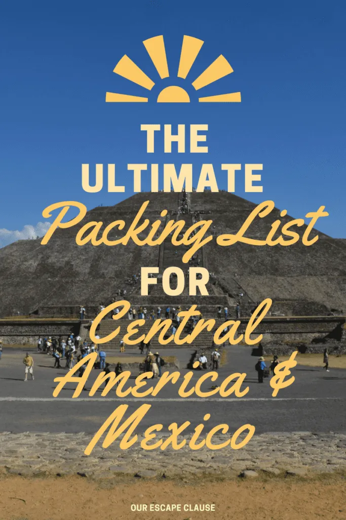 photo of teotihuacan pyramids, yellow text overlay reads Packing List for Central America and Mexico