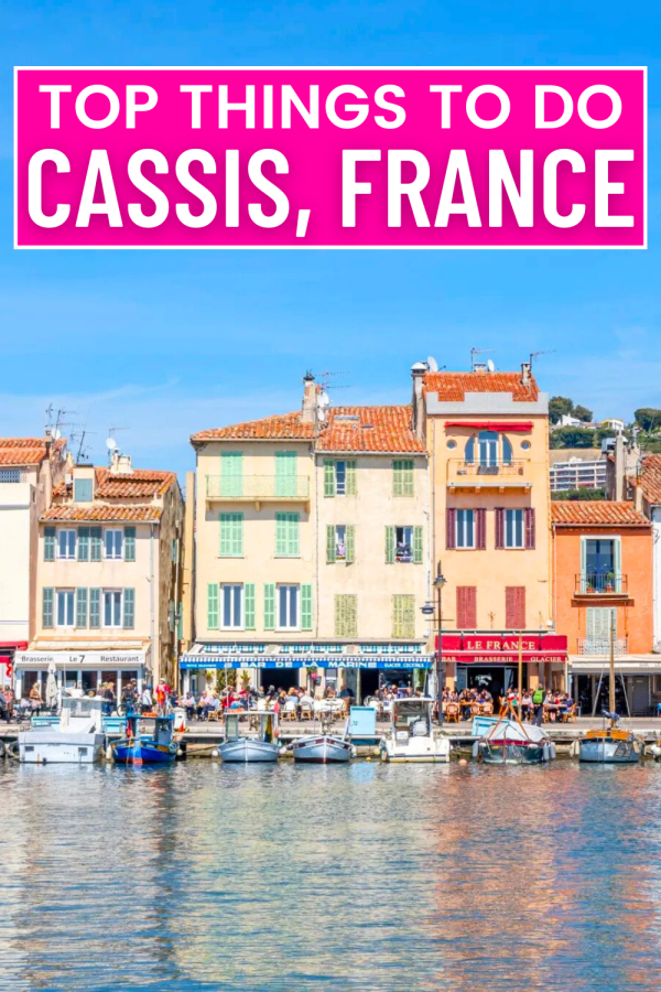 photo of cassis provence harbor as seen from across the water, white text on a pink background reads "top things to do cassis france"