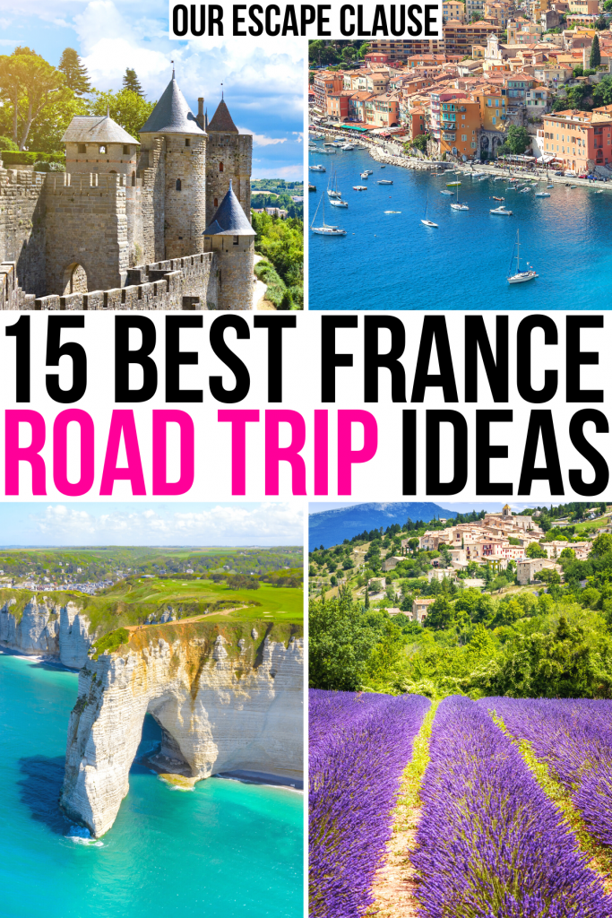 4 photos of france: castle, cote d'azur, etretat, lavender field. black and pink text on a white background reads "15 best france road trip ideas"