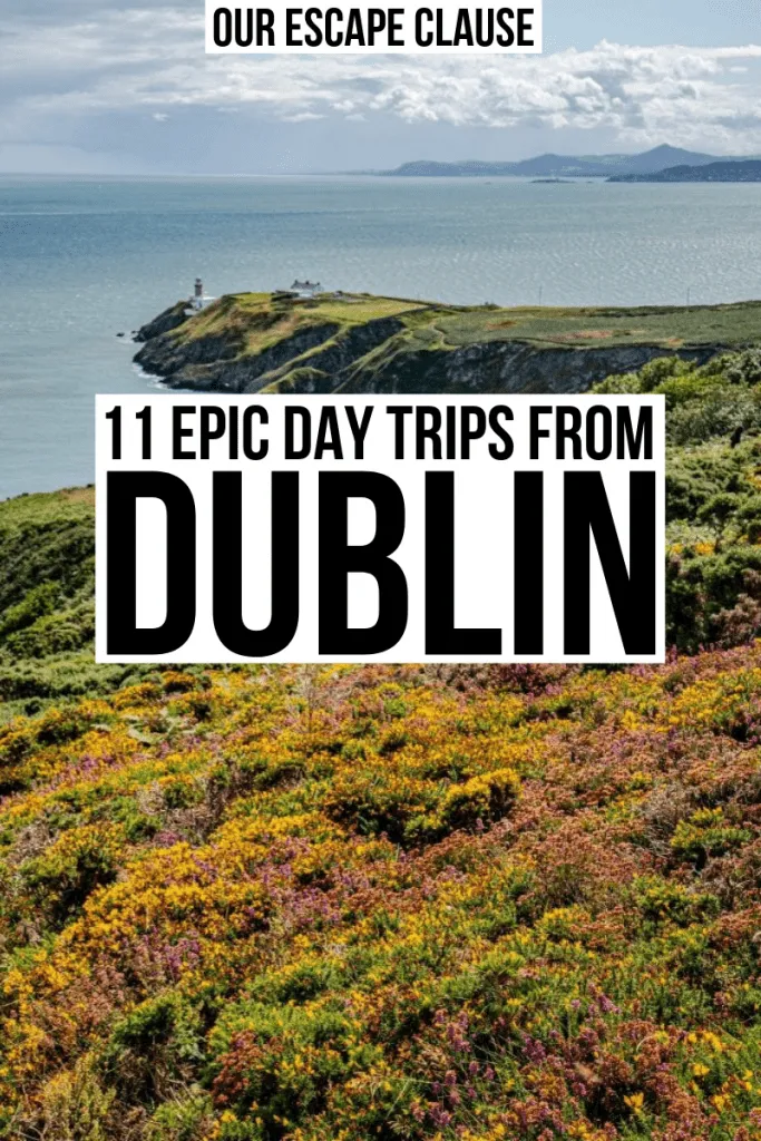 Photo of Howth Cliff Walk near Dublin Ireland, black text on white background reads 11 Epic Day Trips from Dublin Ireland