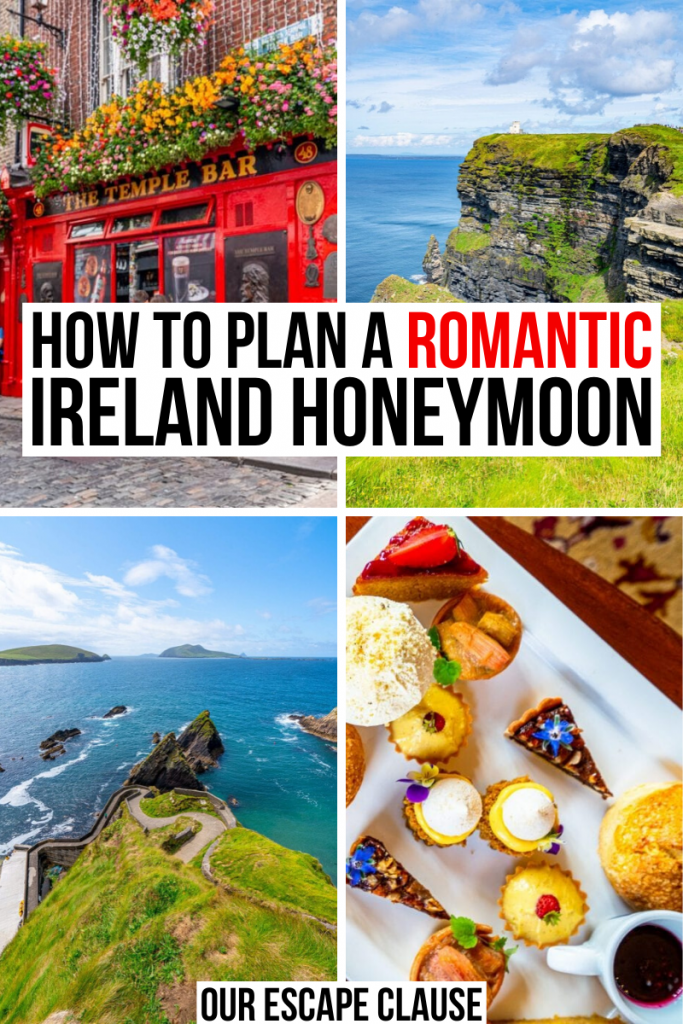 4 photos of Ireland: Temple Bar, Cliffs of Moher, Dunquin Pier, and food at an afternoon tea. Black and red text on a white background reads "how to plan a romantic ireland honeymoon"