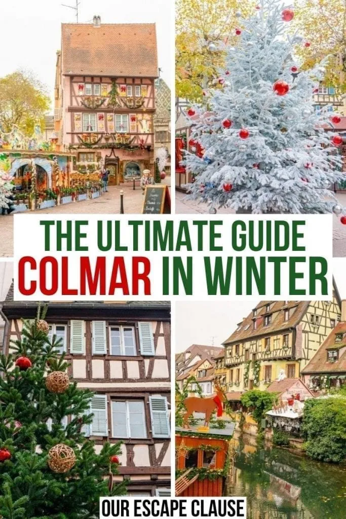 4 photos of Colmar Christmas decorations with half-timbered houses and Christmas trees. Green and red text on a white background reads "the ultimate guide colmar in winter"