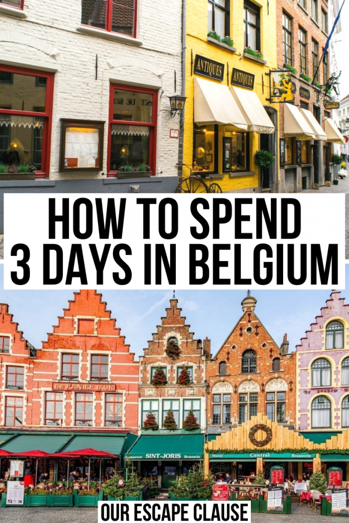 Two photos: top photo of a quiet street in Bruges featuring a yellow building and bottom photos of Grote Martk in Bruges. Black text on a white background in the center of the image reads "how to spend 3 days in Belgium"