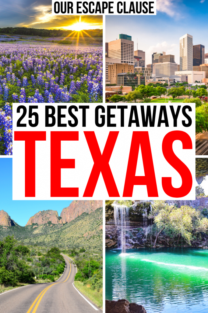 4 photos of Texas: bluebonnets, houston skyline, big bend, hamilton pool. black and red text on a white background reads "25 best weekend getaways in texas"