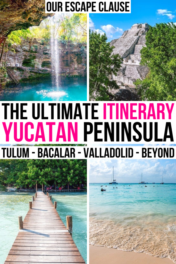 4 photos of yucatan peninsula: cenote x'canche, becan pyramid, bacalar, isla mujeres. black and pink text on a white backgorund reads "the ultimate itinerary yucatan peninsula"