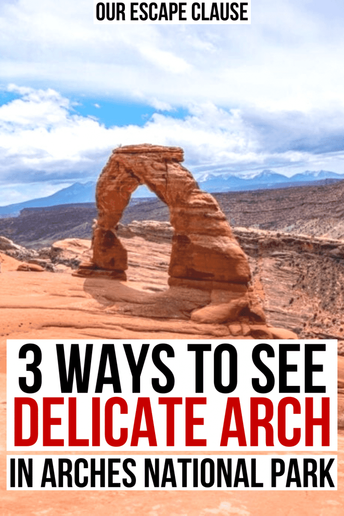 photo of delicate arch, black and red text on a white background reads "3 ways to see delicate arch in arches national park"