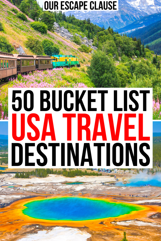 2 photos of the USA, first from a train ride in Alaska and one from a geothermic spring in Yellow. Black and red text reads "50 bucket list usa travel destinations"