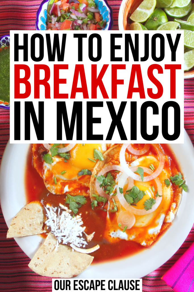 A photo of a typical Mexican breakfast as seen from above, black and red text on a white background reads "how to enjoy breakfast in Mexico"