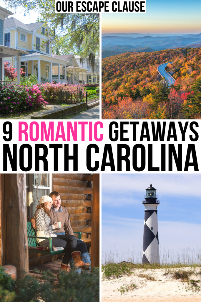 4 photos of north carolina: wilmington, blue ridge parkway, couple on a cabin porch, cape lookout. black and pink text on a white background reads "9 romantic getaways north carolina"