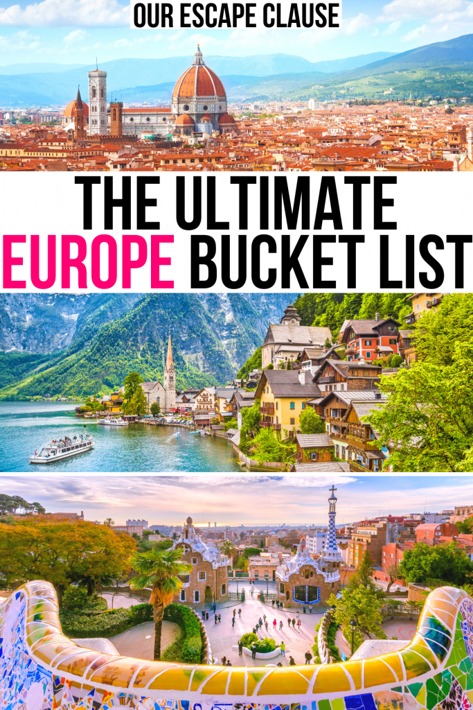 3 photos of europe: florence, hallstate, park guell in barcelona. black and pink text on a white background reads "the ultimate europe bucket list"