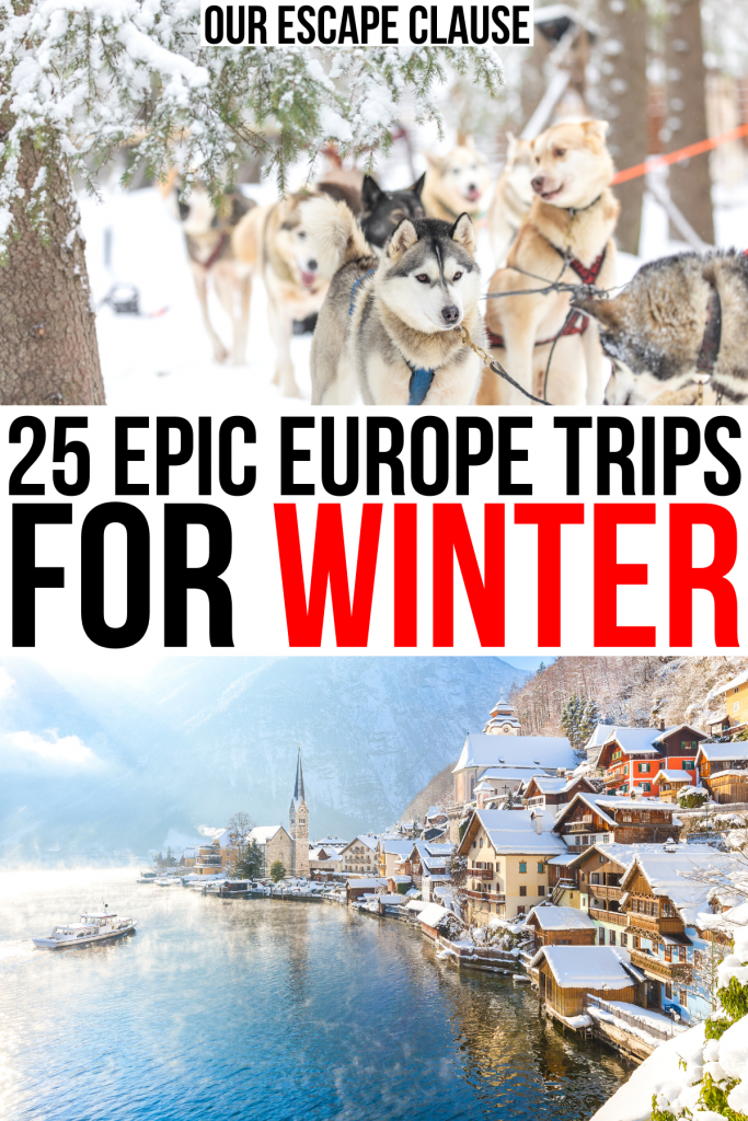 2 photos of european winter, sled dogs and snowy hallstatt. black and red text reads "25 epic europe trips for winter"
