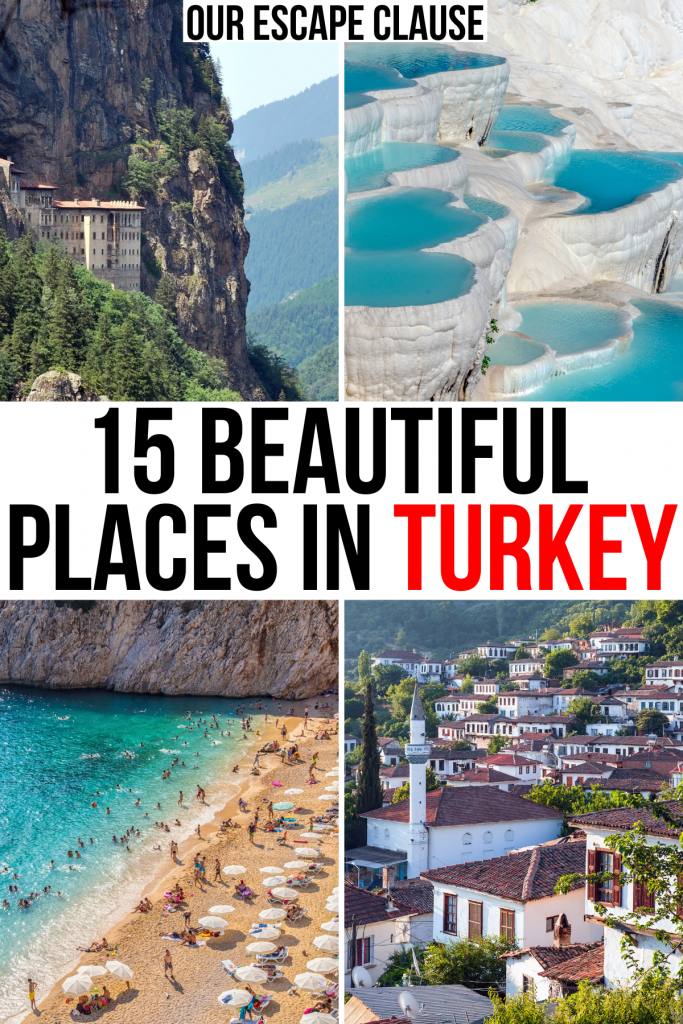 4 photos of the best places to visit in turkey, a monastery, beach, pamukkale, and village. black and red text reads "15 beautiful places in turkey"