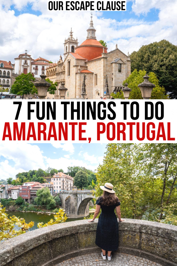 2 photos of amarante portugal with sao goncalo bridge, black and red text reads "7 fun things to do amarante portugal"