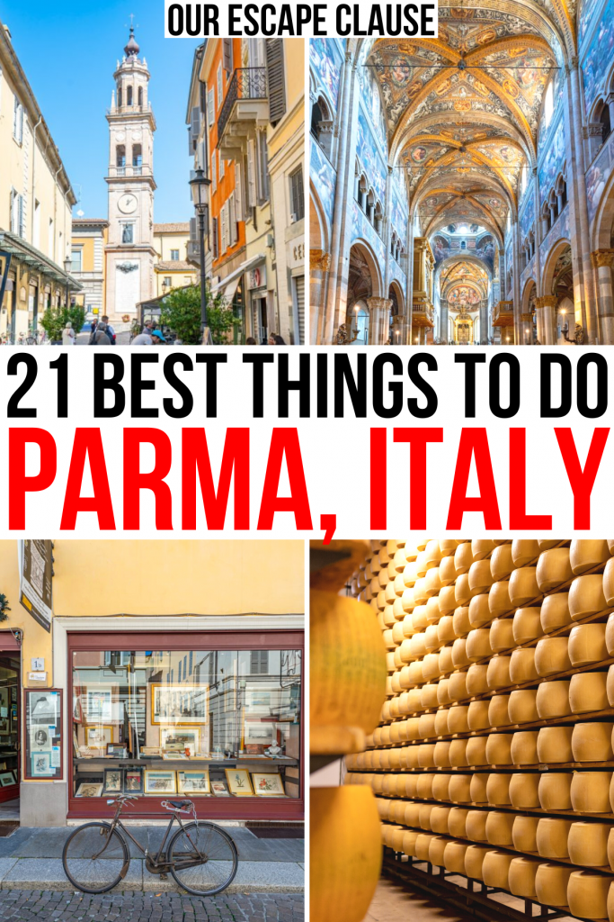 4 photos of parma attractions, clock tower, cathedral, historic center, cheese wheels. black and red text reads "21 best things to do parma italy"