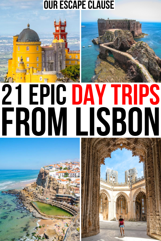 4 photos of lisbon day tripos, sintra berlengas islands beach batalha, black and red text reads "21 epic day trips from lisbon"