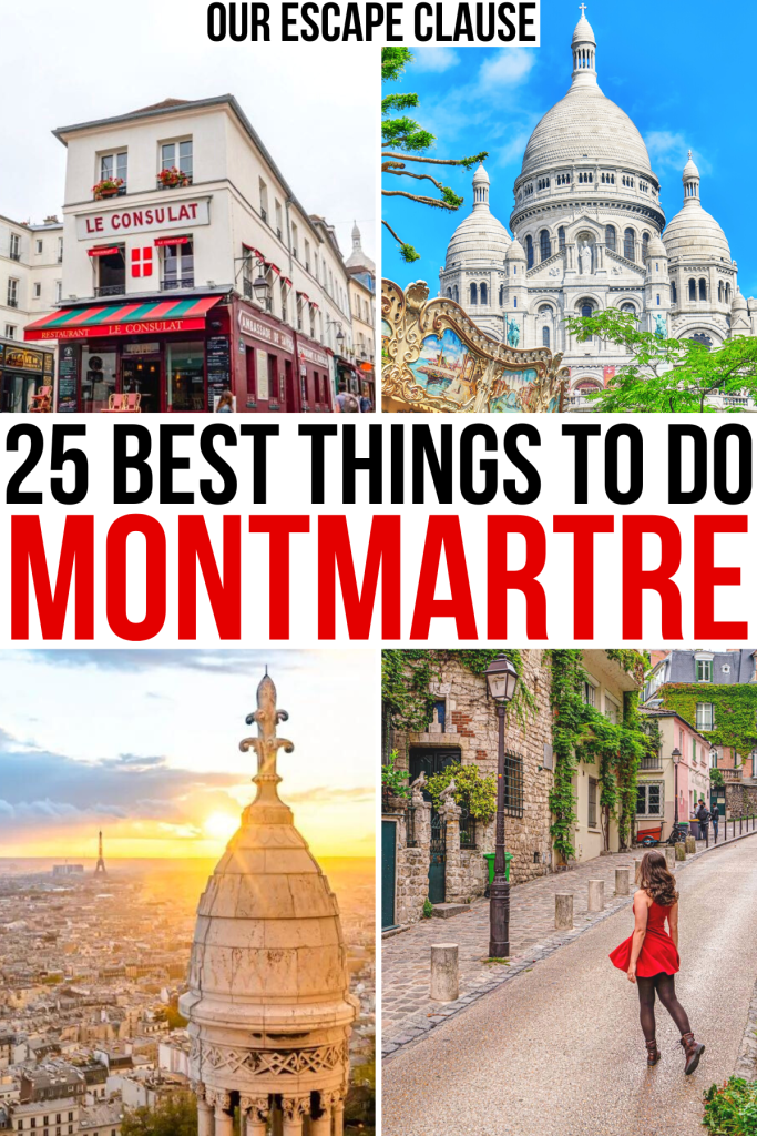 4 photos of montmartre paris with sacre coeur and cafes. black and red text reads "25 best things to do montmartre"