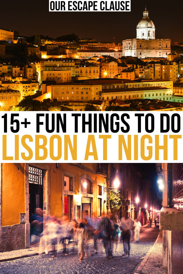 two photos of lisbon at night, miradouro view and travelers on a small street. black and orange text reads "15+ fun things to do lisbon at night"