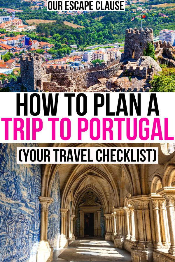 2 photos of portugal destinations, castle of the moors and porto cathedral cloisters. black and pink text reads "how to plan a trip to portugal your travel checklist"