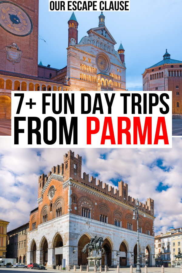 2 photos of places to visit near parma, cremona and piacenza. black and red text reads "7+ fun day trips from parma"