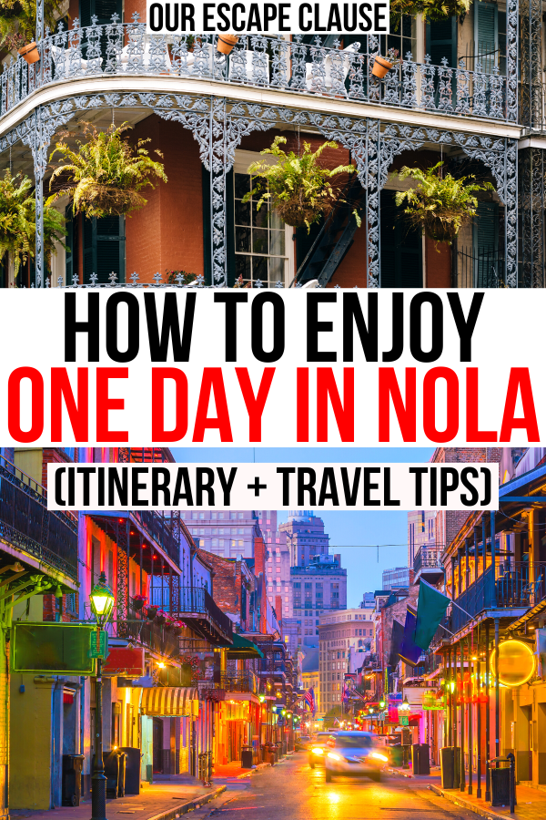 2 photos of new orleans things to do, french quarter architecture and bourbon street. black and red text reads "how to enjoy one day in nola itinerary"