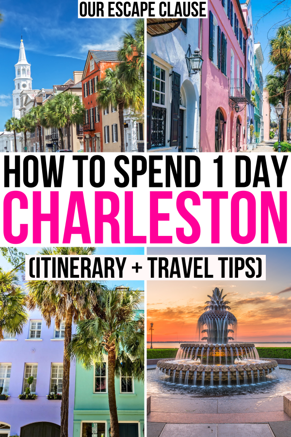 4 photos of charleston sc colorful buildings, church, pineapple fountain. black and pink text reads "how to spend 1 day charleston itinerary travel tips"