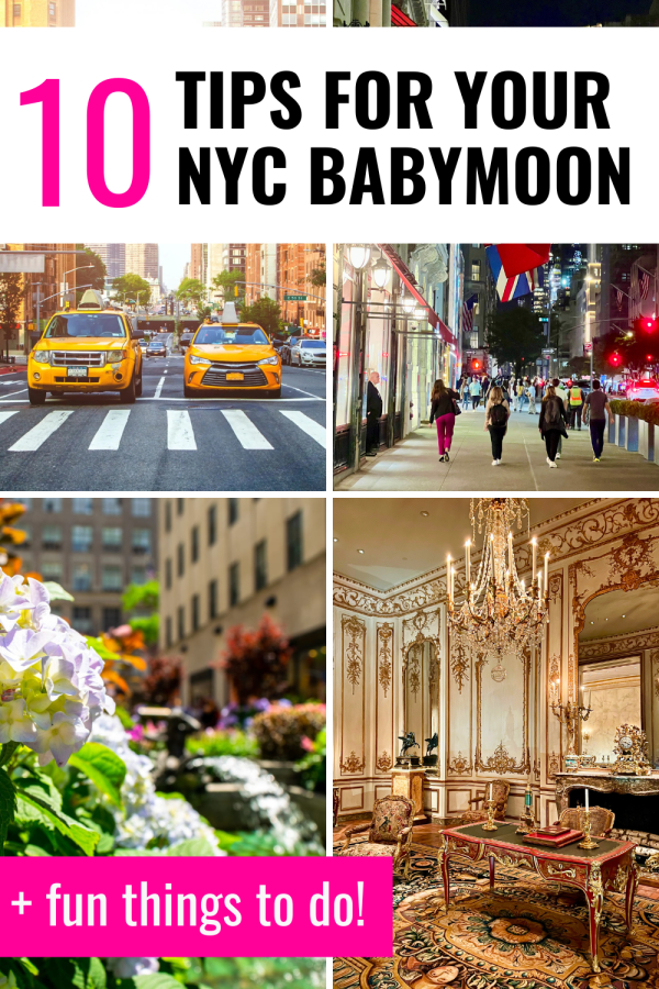 4 photos of new york city attractions taxis, 5th ave, rockefeller center, the met. pink and black text on a white background says "10 tips for your nyc babymoon"